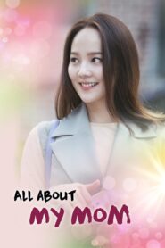 All About My Mom (2015) Korean Drama
