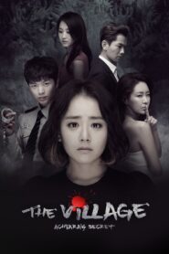The Village: Achiara’s Secret (2015) Korean Drama