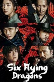Six Flying Dragons (2015) Korean Drama