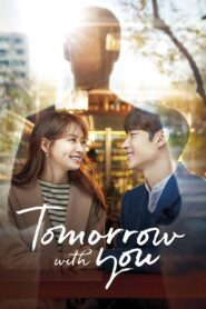 Tomorrow with You (2017) Korean Drama
