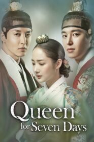Queen For Seven Days (2017) Korean Drama