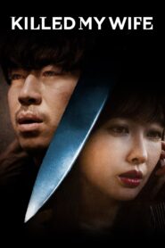 Killed My Wife (2019) Korean Movie