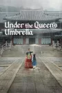Under the Queen’s Umbrella (2022) Korean Drama