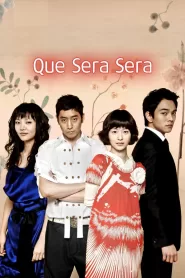 Que Sera, Sera (2007) Korean Drama