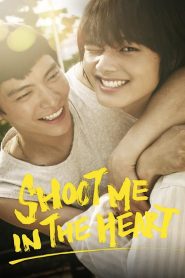 Shoot Me in the Heart (2015) Korean Movie