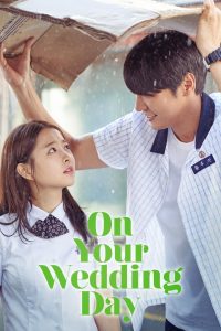 On Your Wedding Day (2018) Korean Movie