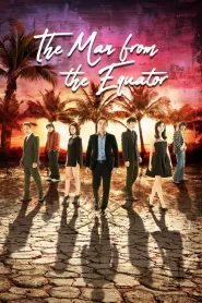 The Man from the Equator (2012) Korean Drama