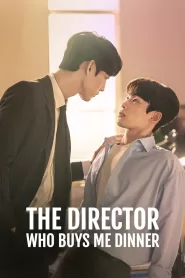 The Director Who Buys Me Dinner (2022) BL Drama