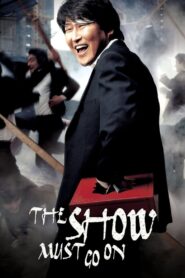 The Show Must Go On (2007) Korean Movie