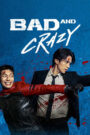 Bad and Crazy (2021) Korean Drama