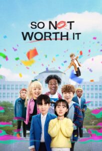 So Not Worth It (2021) Korean Drama