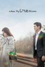 When My Love Blooms (2020) Korean Drama