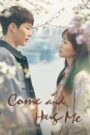 Come and Hug Me (2018) Korean Drama