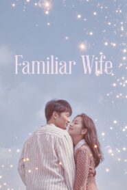 Familiar Wife (2018) Korean Drama
