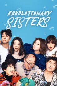 Revolutionary Sisters (2021) Korean Drama