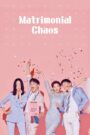 Matrimonial Chaos (2018) Korean Drama