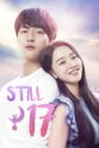 Still 17 (2018) Korean Drama