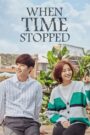 When Time Stopped (2018) Korean Drama