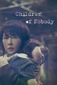 Children of Nobody (2018) Korean Drama