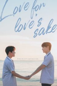 Love for Love’s Sake (2024) BL Drama