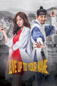 Live Up To Your Name (2017) Korean Drama