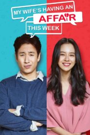 My Wife’s Having an Affair This Week (2016) Korean Drama