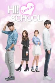 Hi! School – Love On (2014) Korean Drama