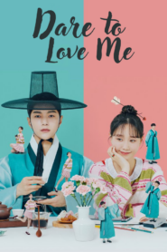 Dare to Love Me (2024) Korean Drama