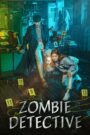 Zombie Detective (2020) Korean Drama