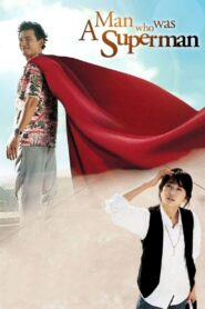 A Man Who Was Superman (2008) Korean Movie