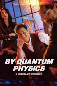 By Quantum Physics: A Nightlife Venture (2019) Hindi Dubbed Movie
