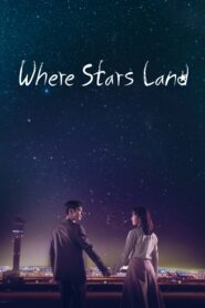 Where Stars Land (2018) Hindi Dubbed Drama